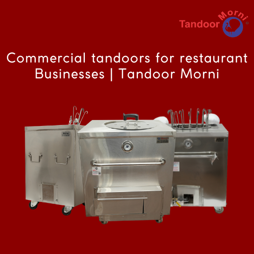 Commercial tandoors for restaurant businesses Tandoor Morni