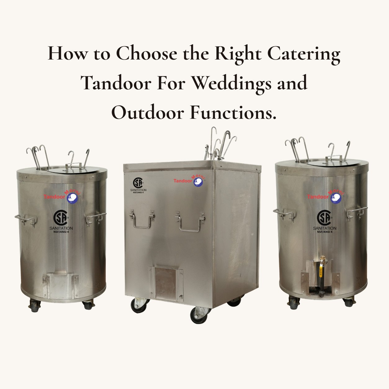 Tandoor Models CS01, CS03 and CS04 with Tandoor Morni and NSF/ANSI 4 logo and the text heading How to choose the right catering tandoor for weddings and Outdoor Functions.